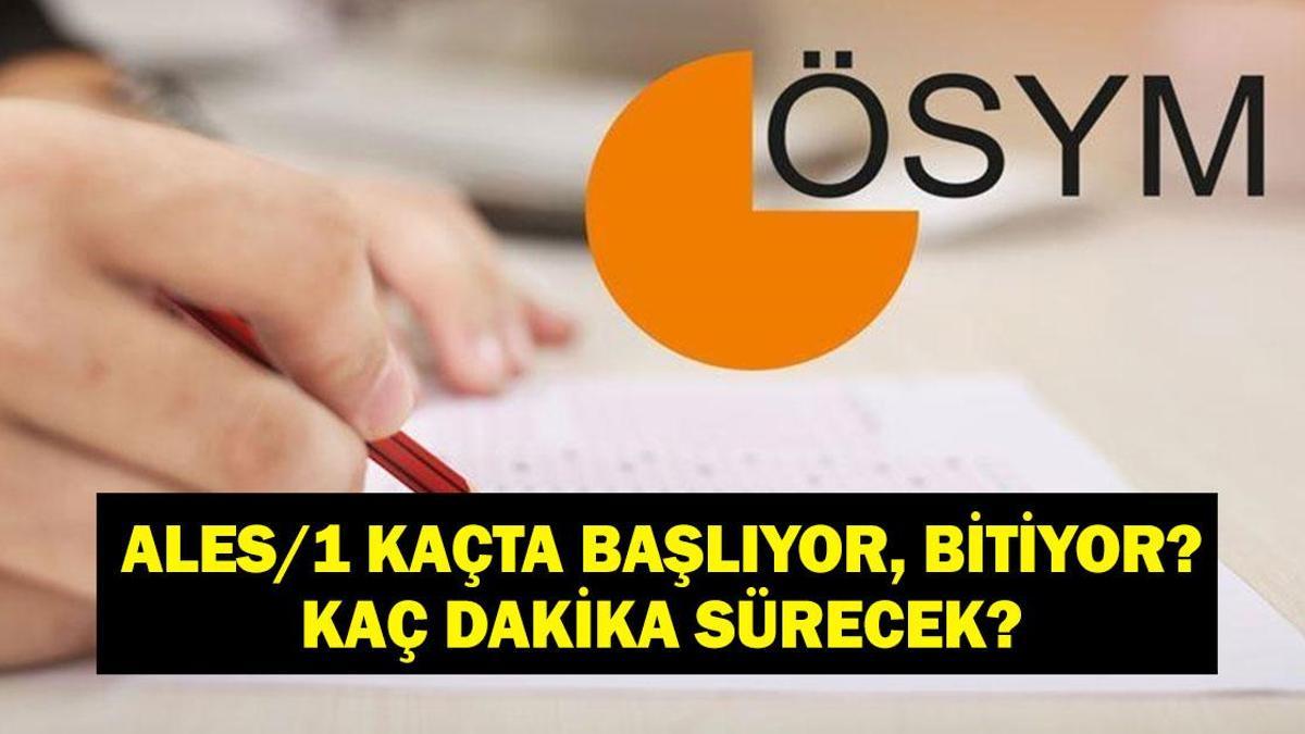 ALES/1 SAAT KAÇTA BAŞLIYOR, KAÇTA BİTİYOR? ALES Giriş Belgesi Nasıl Alınır, Sonuçları Ne Zaman Açıklanacak?