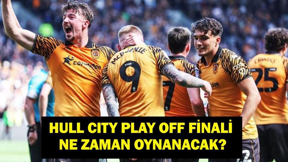 HULL CITY FİNAL MAÇI NE ZAMAN? Acun Ilıcalı'nın Takımı Hull City Premier Lig'e Çıktı Mı?