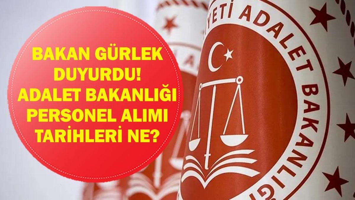 ADALET BAKANLIĞI 15 BİN PERSONEL ALIMI: Adalet Bakanlığı Personel Alımı Ne Zaman, Başvuru Tarihleri Ne? Şartlar Neler? Bakan Akın Gürlek Açıkladı!