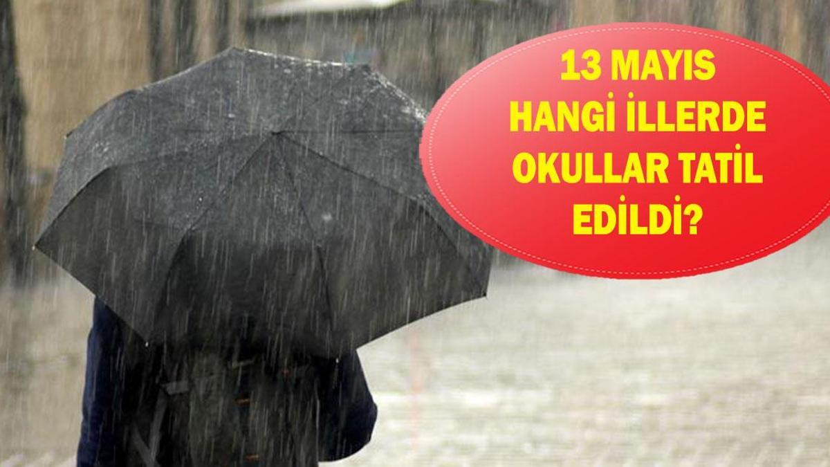 BUGÜN OKULLAR TATİL Mİ 13 MAYIS: Samsun'da okullar var mı yok mu? Hangi illerde okullar tatil edildi?
