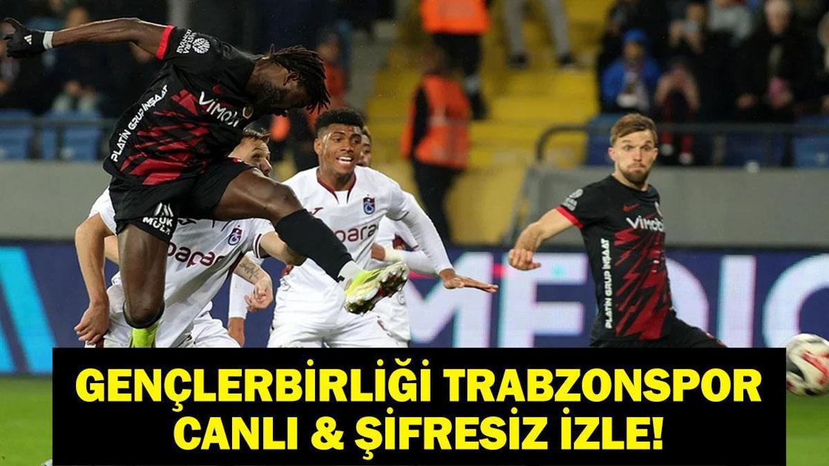GENÇLERBİRLİĞİ TRABZON CANLI İZLE: Ziraat Türkiye Kupası Gençlerbirliği Trabzonspor Maçı Şifresiz İzle!