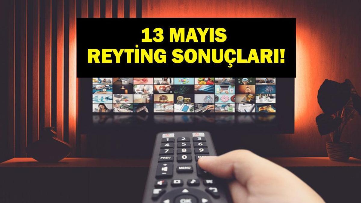 13 MAYIS REYTİNG SONUÇLARI 2026 | Çarşamba Reyting Sonuçları Açıklandı Mı? Eşref Rüya, Gençlerbirliği-Trabzonspor, Yeraltı, Güldür Güldür, Çirkin, Hipnotik, Survivor...