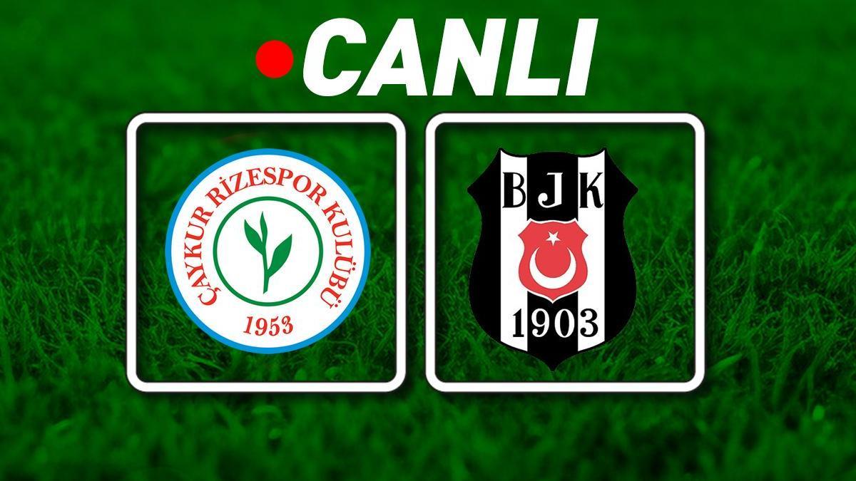 Çaykur Rizespor – Beşiktaş Maçına Doğru | Muhtemel 11’ler