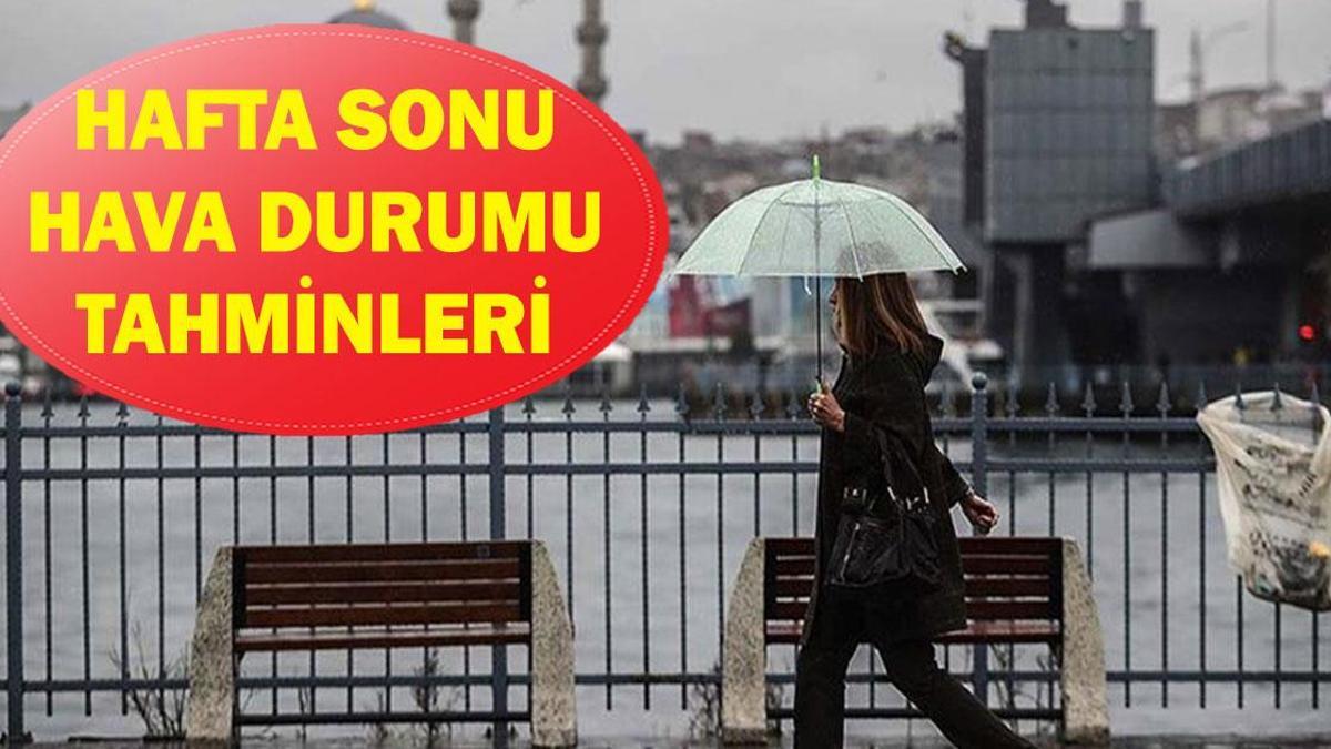 BU HAFTA SONU HAVALAR NASIL OLACAK? 23 - 24 Mayıs hava durumu tahminleri