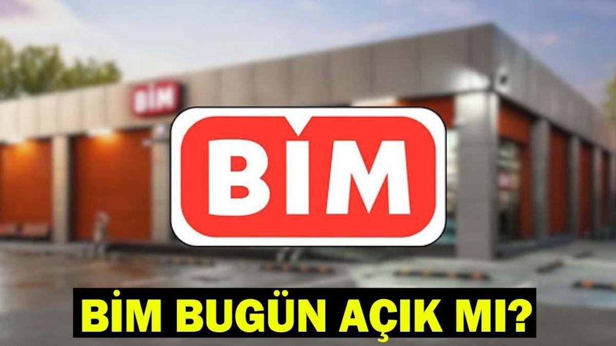 BİM BUGÜN AÇIK MI? Bayramda BİM açık mı? 28 Mayıs BİM çalışma durumu