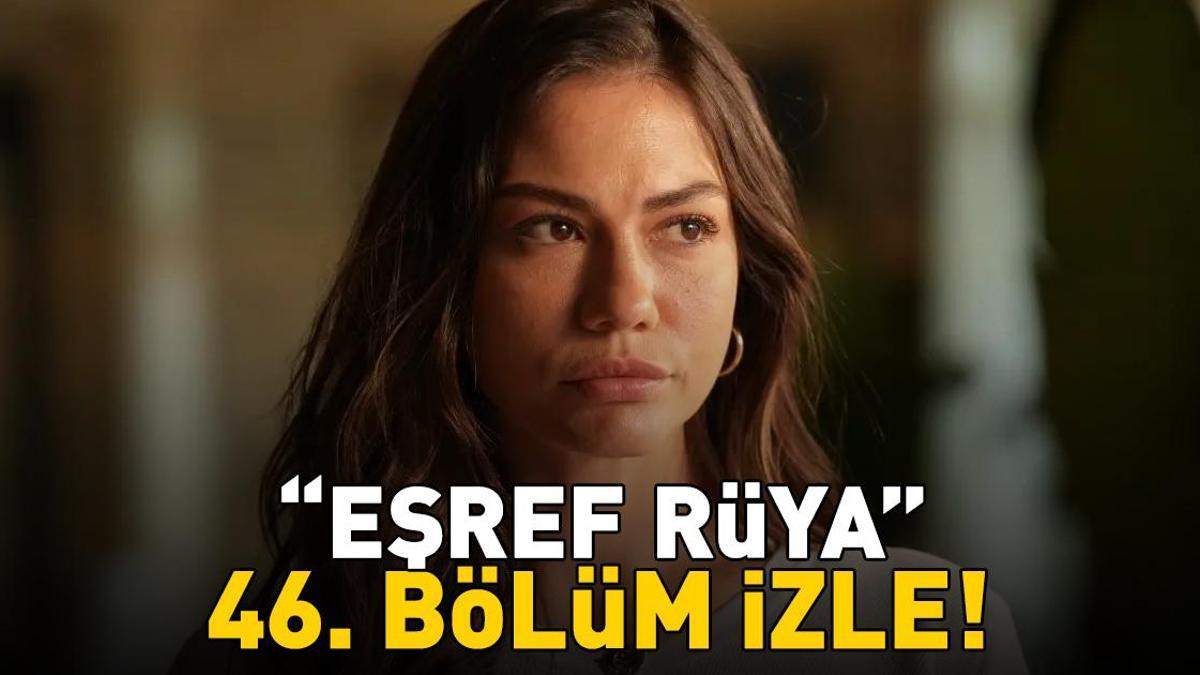 EŞREF RÜYA 46. BÖLÜM İZLE FULL HD TEK PARÇA | Kanal D Çağatay Ulusoy ve Demet Özdemir’li Eşref Rüya 46. bölüm izleme ekranı!