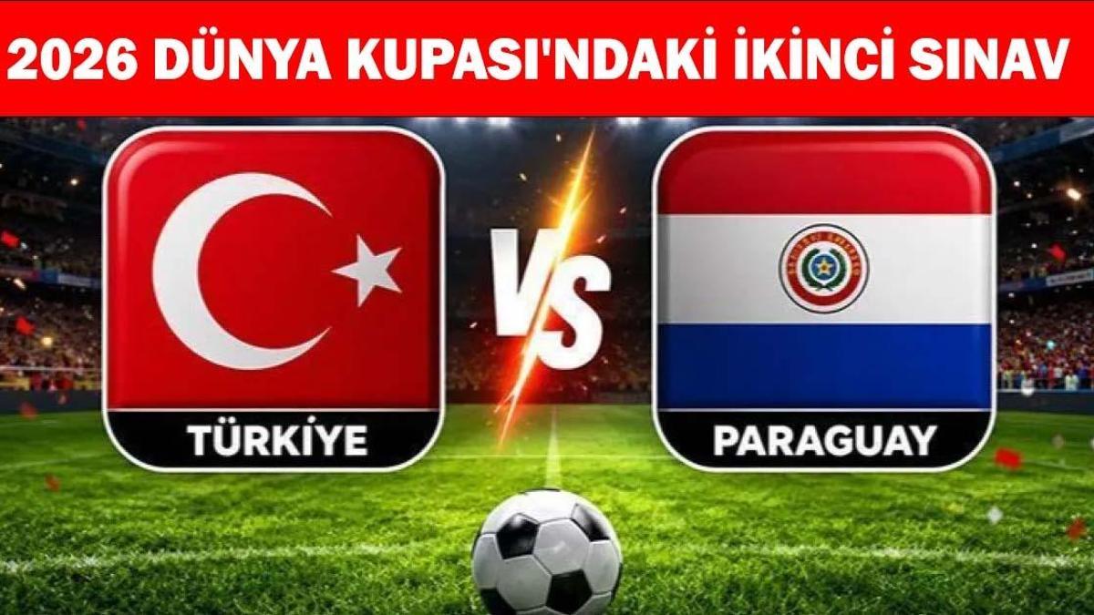 MİLLİ MAÇ KADROSU: Türkiye - Paraguay Milli Maçı Ne Zaman, Saat Kaçta, Hangi Kanalda? A Milli Takım, 2026 Dünya Kupası'ndaki İkinci Sınavına Çıkıyor!