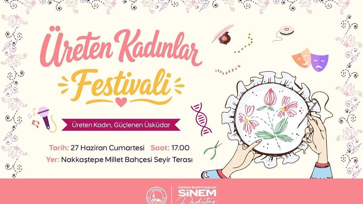 Üsküdar’da ‘Üreten Kadınlar Festivali’ düzenlenecek