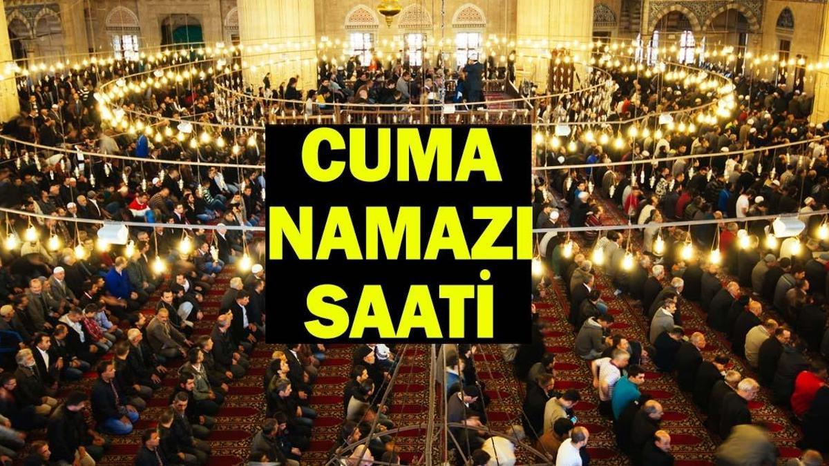 26 HAZİRAN CUMA NAMAZI SAATLERİ: Cuma Namazı Saat Kaçta Kılınacak? İstanbul, Ankara, İzmir Namaz Vakitleri