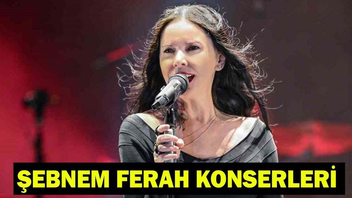 ŞEBNEM FERAH KONSERİ BİLET FİYATLARI: şebnem ferah konseri biletleri ne kadar, kaç TL?
