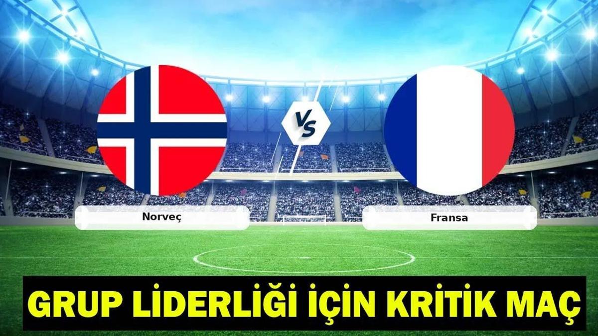 FRANSA - NORVEÇ DÜNYA KUPASI MAÇI CANLI İZLE: Fransa Norveç Maçı Hangi Kanalda, Saat Kaçta? Grup Liderliği İçin Kritik Mücadele Maçı Olacak!