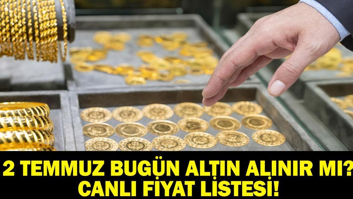 BUGÜN ALTIN ALINIR MI 2 TEMMUZ 2026? Gram, Çeyrek, Yarım Altın Kaç TL? Bugün Gram Altın Ne Kadar Oldu? 2 Temmuz 2026 Kapalıçarşı Altın Fiyatları Güncel Liste