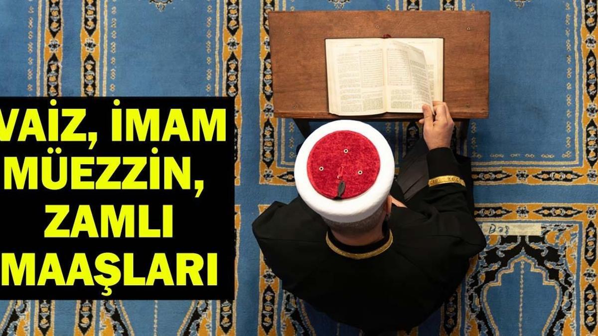 VAİZ, MÜEZZİN, İMAM ZAMLI MAAŞLARI: 2026 Temmuz Zammı ile Vaiz, Müezzin ve İmam Maaşı Ne Kadar Oldu?