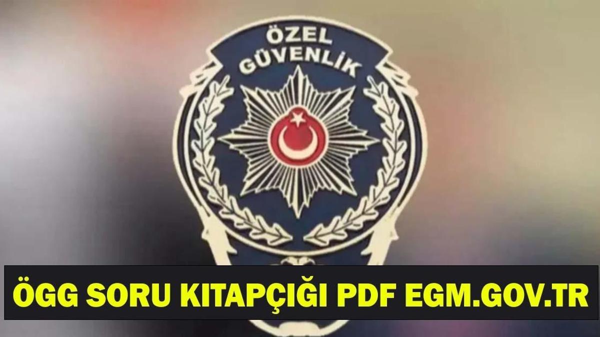 ÖGG SORU KİTAPÇIĞI PDF EGM.GOV.TR | ÖGG soru ve cevap anahtarı kitapçığı açıklandı mı, ne zaman açıklanacak?