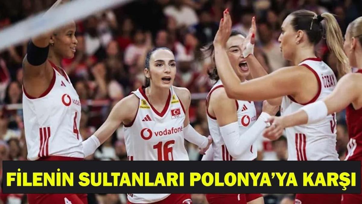 TÜRKİYE - POLONYA MAÇI NE ZAMAN, SAAT KAÇTA, HANGİ KANALDA? Filenin Sultanları’nın 3.Hafta Milletler Ligi Mesaisi Başlıyor!