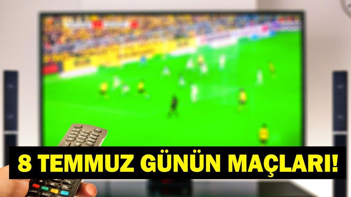 GÜNÜN MAÇLARI 8 TEMMUZ 2026: Bugün Kimlerin Maçlar Var? Bugün Dünya Kupası Maçı Var Mı? İşte 8 Temmuz Günün Maçları ve Dünya Kupası Çeyrek Final Maç Takvimi...