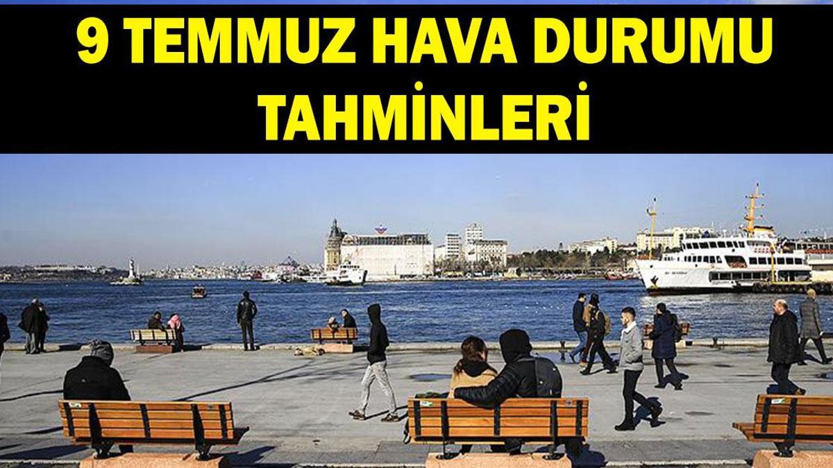 10 TEMMUZ HAVA DURUMU TAHMİNLERİ: Havalar nasıl olacak? Meteoroloji'den 11 ile sağanak yağış uyarısı geldi!