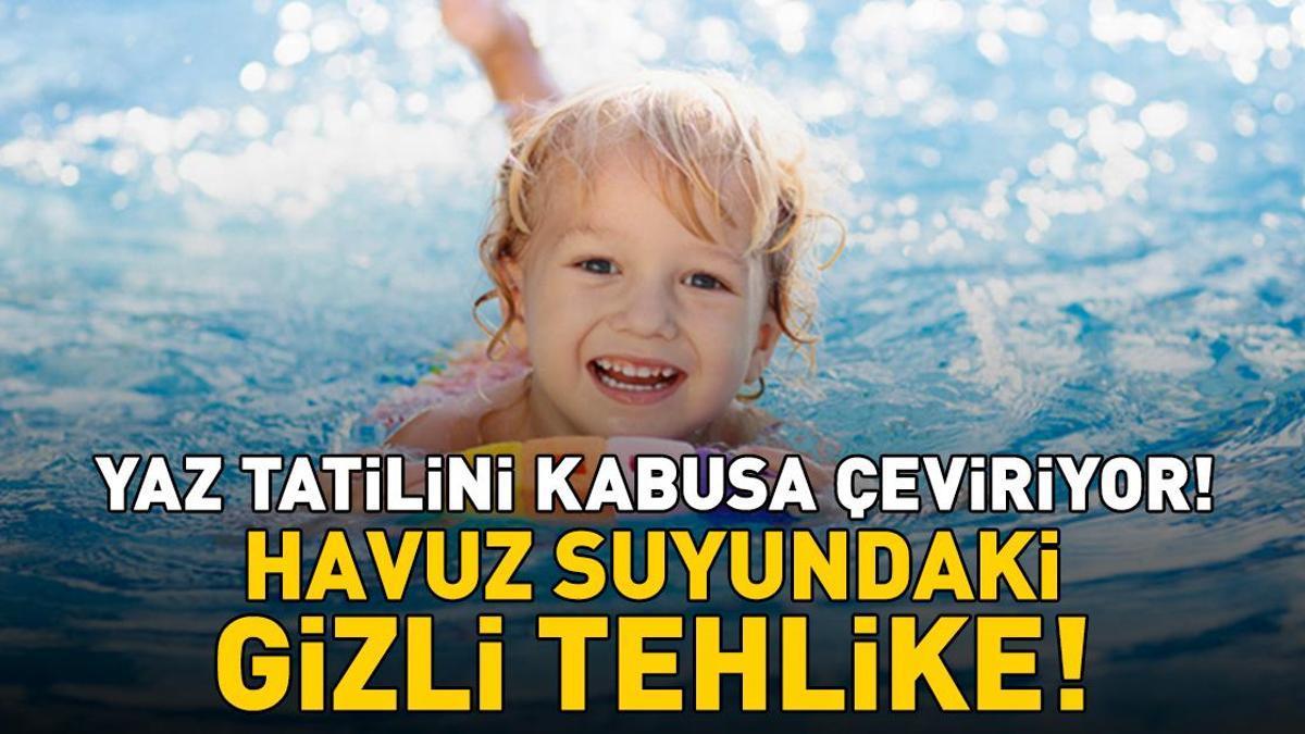 Yaz Tatilini Kabusa Çeviriyor! Havuz Suyundaki Gizli Tehlike haber görseli