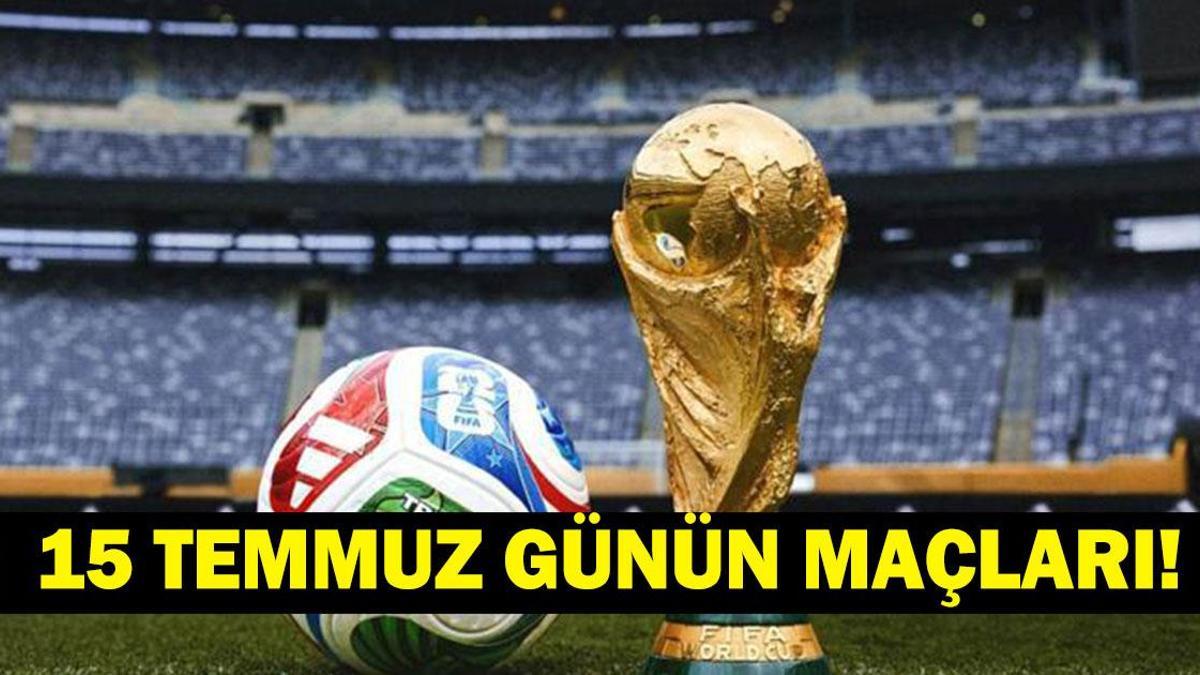 GÜNÜN MAÇLARI 15 TEMMUZ 2026: Bugün Kimlerin Maçlar Var? Bugünkü Dünya Kupası Maçları Neler? Sırbistan Türkiye Voleybol Maçı Saat Kaçta? İşte 15 Temmuz Günün Maçları...