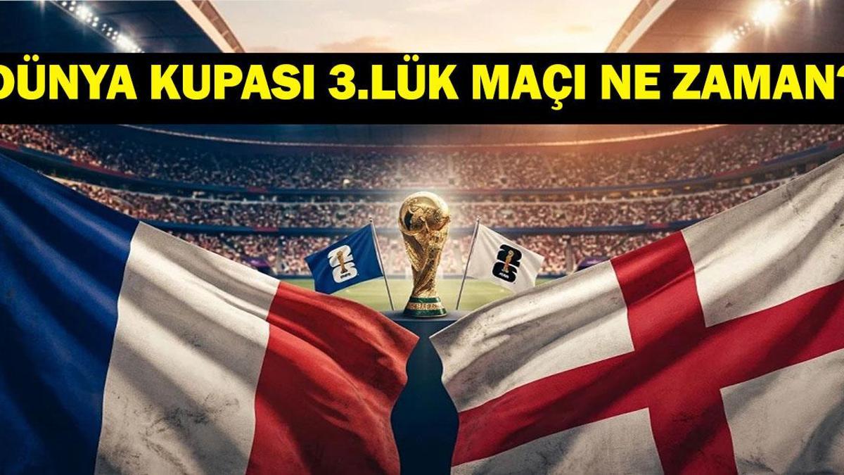 DÜNYA KUPASI ÜÇÜNCÜLÜK MAÇI NE ZAMAN? Dünya Kupası Fransa - İngiltere üçüncülük maçı saat kaçta, nerede oynanacak? Kylian Mbappe mi Harry Kane mi?