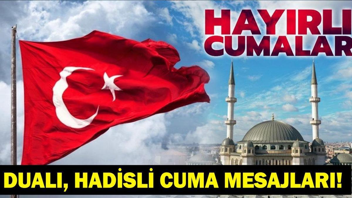 CUMA MESAJLARI YENİ RESİMLİ 24 TEMMUZ 2026 | Dualı, Ayetli, Hadisli, En Güzel, Anlamlı, Kısa Hayırlı Cumalar Mesajları ve Sözleri