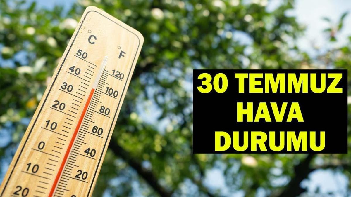 SON DAKİKA HAVA DURUMU 30 TEMMUZ: Bugün hava nasıl olacak? Meteoroloji İstanbul, İzmir, Ankara hava tahminleri haber görseli