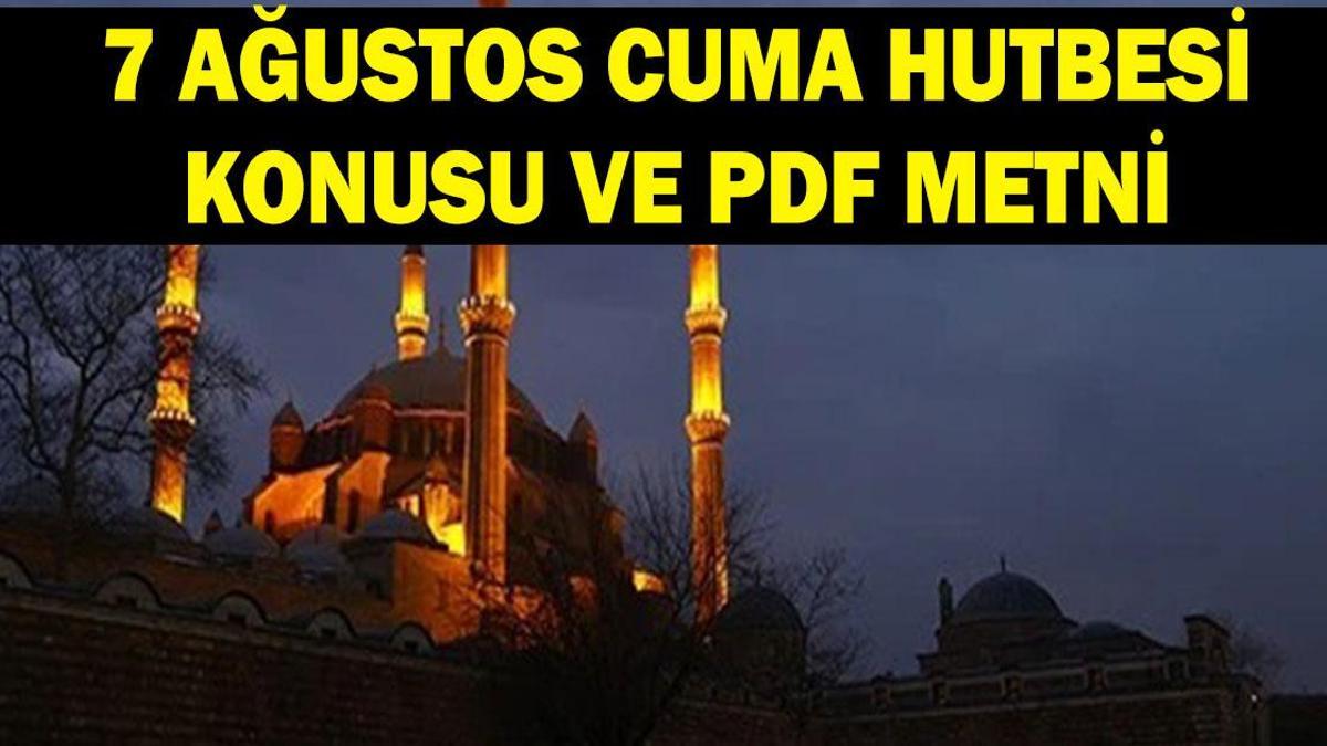 7 AĞUSTOS CUMA HUTBESİ KONUSU VE PDF METNİ: Diyanet Cuma Hutbesi yayınlandı: Kardeşlik