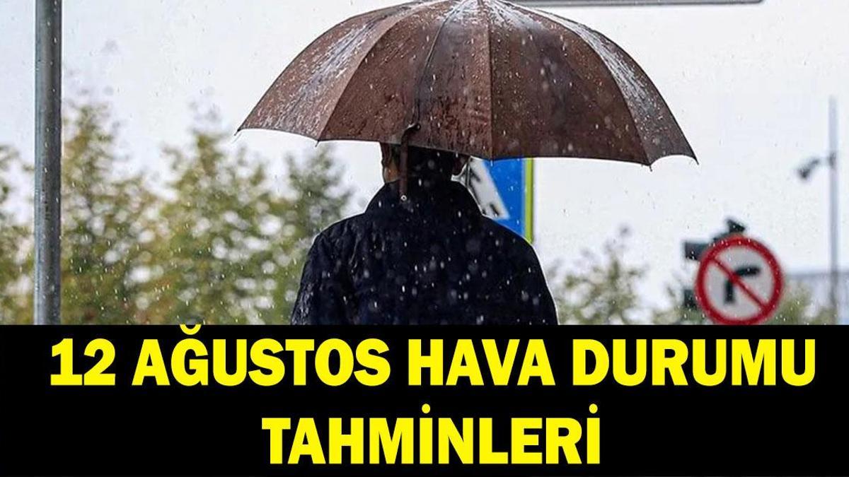 12 AĞUSTOS İL İL HAVA DURUMU TAHMİNLERİ: Havalar nasıl olacak, serinleyecek mi, yağmur yağacak mı? Meteoroloji'den uyarı!