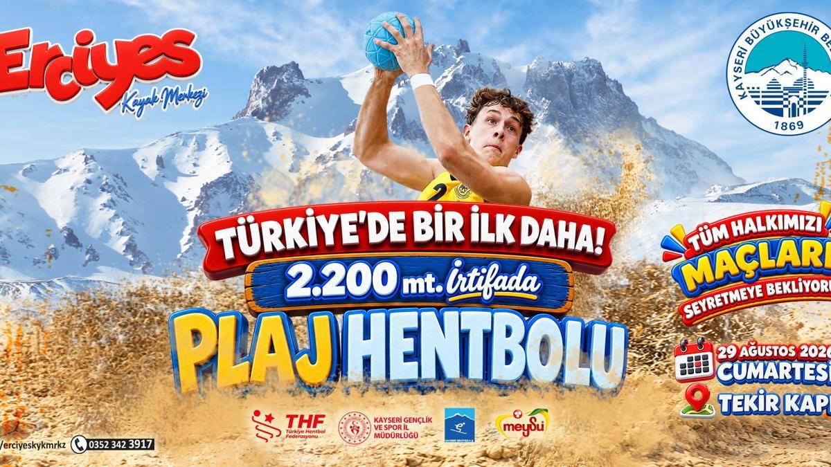 Erciyeste 2 bin 200 metrede plaj hentbolu düzenlenecek
