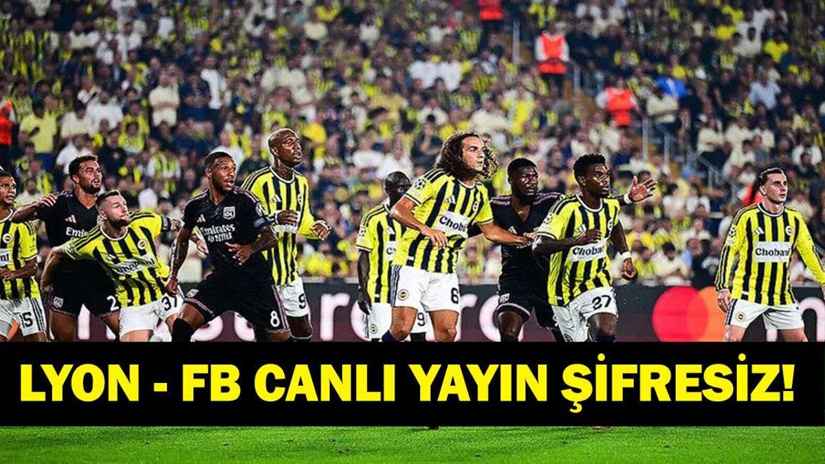 LYON FENERBAHÇE CANLI İZLE: Şampiyonlar Ligi Lyon Fenerbahçe Rövanç Maçı TRT 1 Canlı Yayınında! Kerem Aktürkoğlu Oynayacak Mı? İşte Maç Kadrosu...
