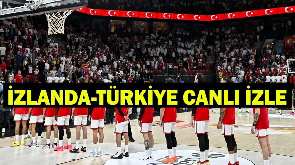 İZLANDA - TÜRKİYE BASKETBOL MAÇI CANLI İZLE | İzlanda – Türkiye maçı TRT 1 canlı yayın izleme ekranı: 12 Dev Adam galibiyet peşinde!