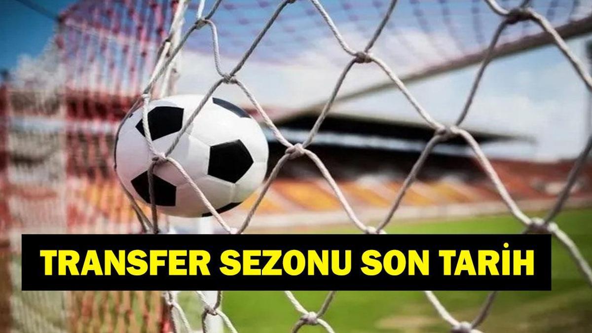 TRANSFER SEZONU NE ZAMAN BİTİYOR? 2026-2027 Avrupa Transfer Dönemi Son Tarih Ne? Süper Lig'de Gözler Yeni İmzalarda