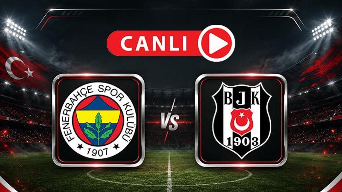 Fenerbahçe - Beşiktaş derbisine doğru! Muhtemel 11'ler