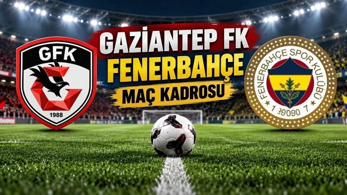 GAZİANTEP FK - FENERBAHÇE MAÇ KADROSU | Fenerbahçe - Gaziantep FK maçı ne zaman, saat kaçta, hangi kanalda? Fenerbahçe ve Gaziantep FK'nın muhtemel ilk 11'leri haber görseli
