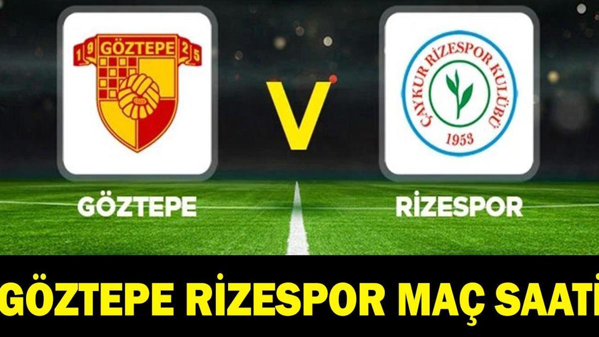 GÖZTEPE RİZESPOR MAÇI HANGİ KANALDA? Göztepe Rizespor Maçı Saat Kaçta? Şifreli mi Şifresiz Mi?