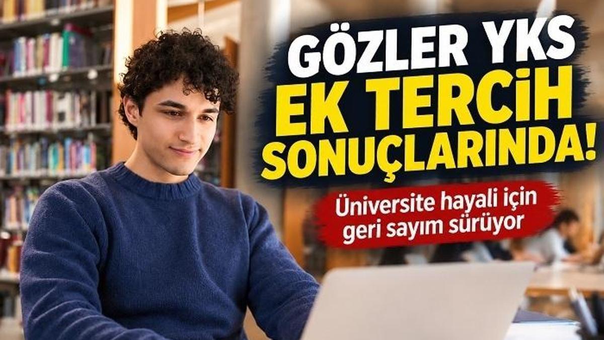 YKS Ek Tercih Sonuçları Ne Zaman Açıklanacak? Gözler ÖSYM Ek Yerleştirme Duyurusunda!