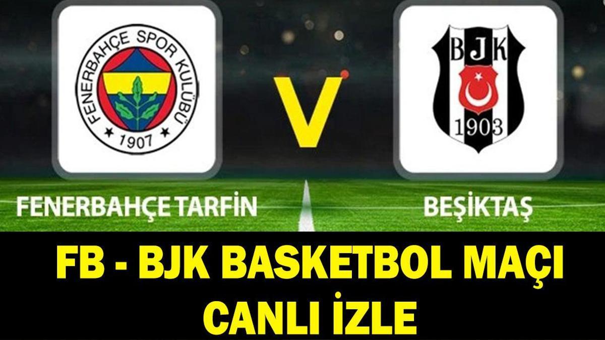 FENERBAHÇE - BEŞİKTAŞ BASKETBOL MAÇI NEREDEN İZLENİR? Fenerbahçe Tarfin - Beşiktaş Maçı Hangi Kanalda? Şifreli Mi Şifresiz Mi? İşte Canlı İzleme Linki
