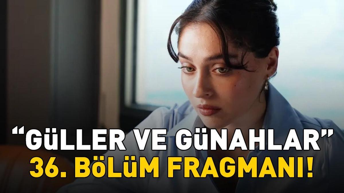 GÜLLER VE GÜNAHLAR 36. BÖLÜM FRAGMANI İZLE KANAL D | Murat Yıldırım ve Cemre Baysel'li Güller ve Günahlar 36. bölüm fragmanı yayınlandı mı? haber görseli