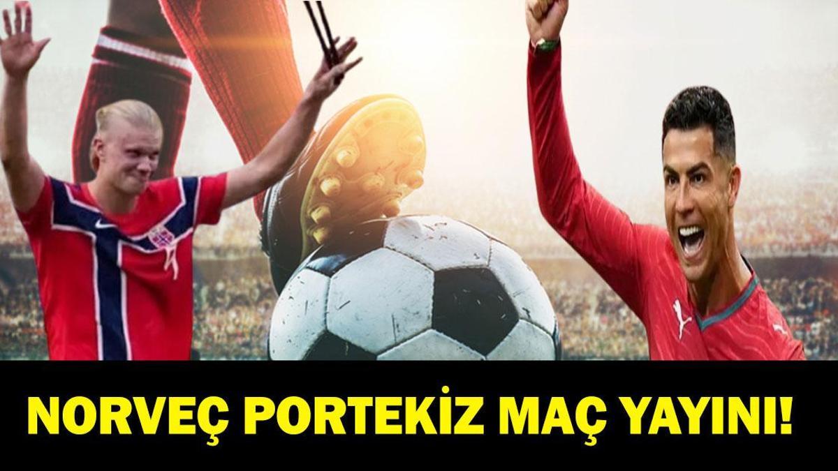 NORVEÇ PORTEKİZ MAÇI CANLI İZLE| Uluslar Ligi Norveç Portekiz Maçı Saat Kaçta, Hangi Kanalda? Ronaldo Mu Erling Haaland Mı? İşte Maç Kadrosu...