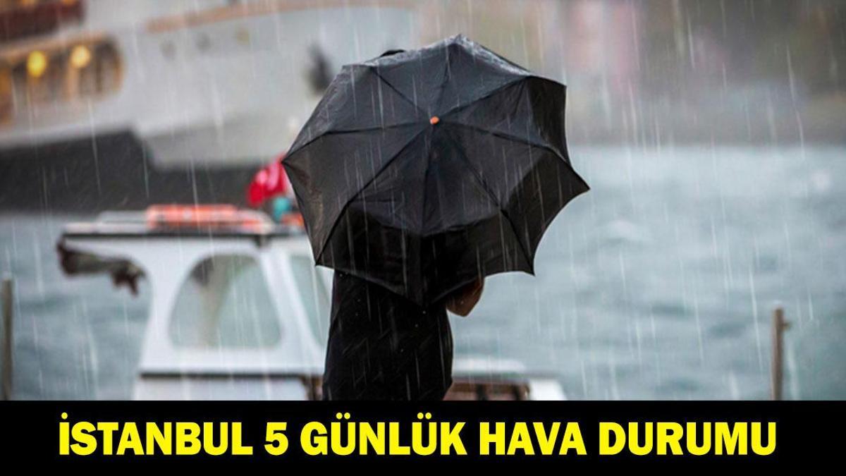 İSTANBUL 5 GÜNLÜK HAVA DURUMU: İstanbul'da bu hafta havalar nasıl olacak? Yağmur kaç gün sürecek?
