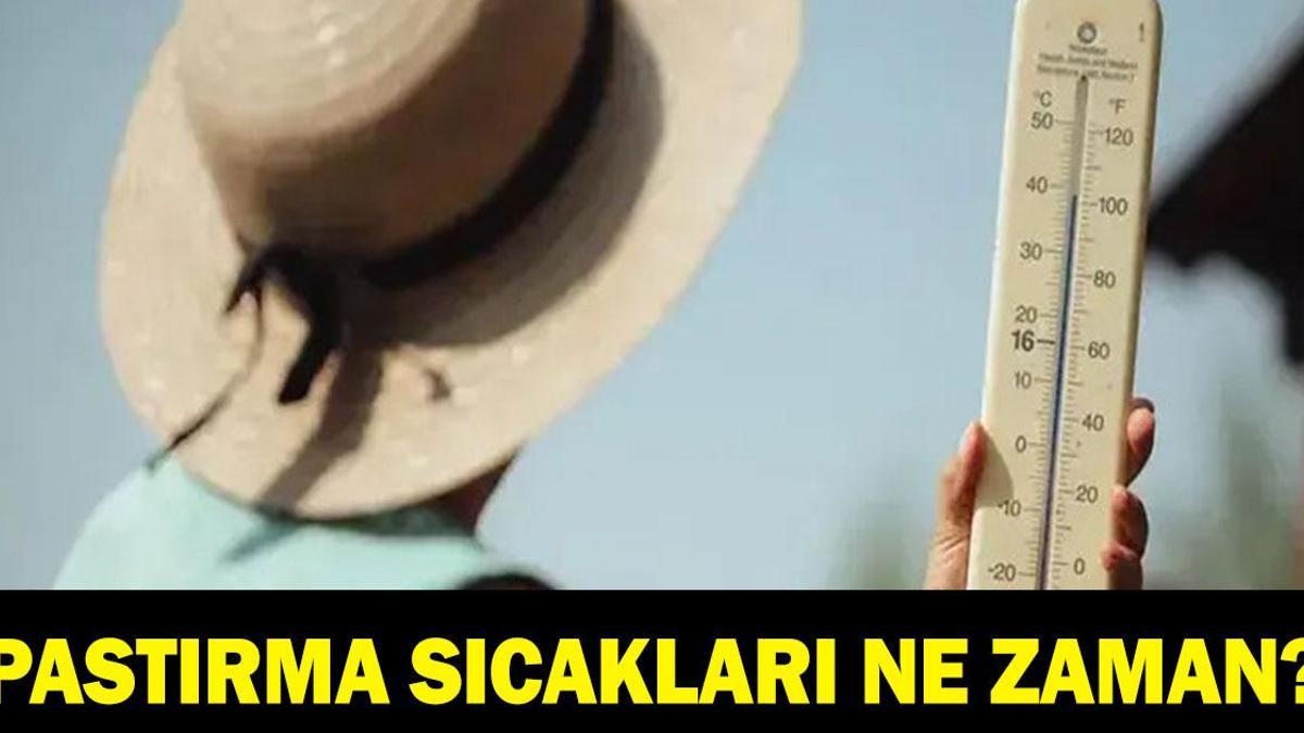 PASTIRMA YAZI TARİHLERİ: Pastırma sıcakları ne zaman başlıyor? Pastırma sıcakları kaç gün sürecek?