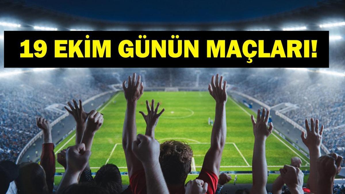GÜNÜN MAÇLARI 19 EKİM 2026: Bugünkü Maçlar Neler? Bugün Kimlerin Maçı Var? TS - BJK Derbisi Saat Kaçta, Hangi Kanalda? İşte 19 Ekim Pazartesi Günün Maçları