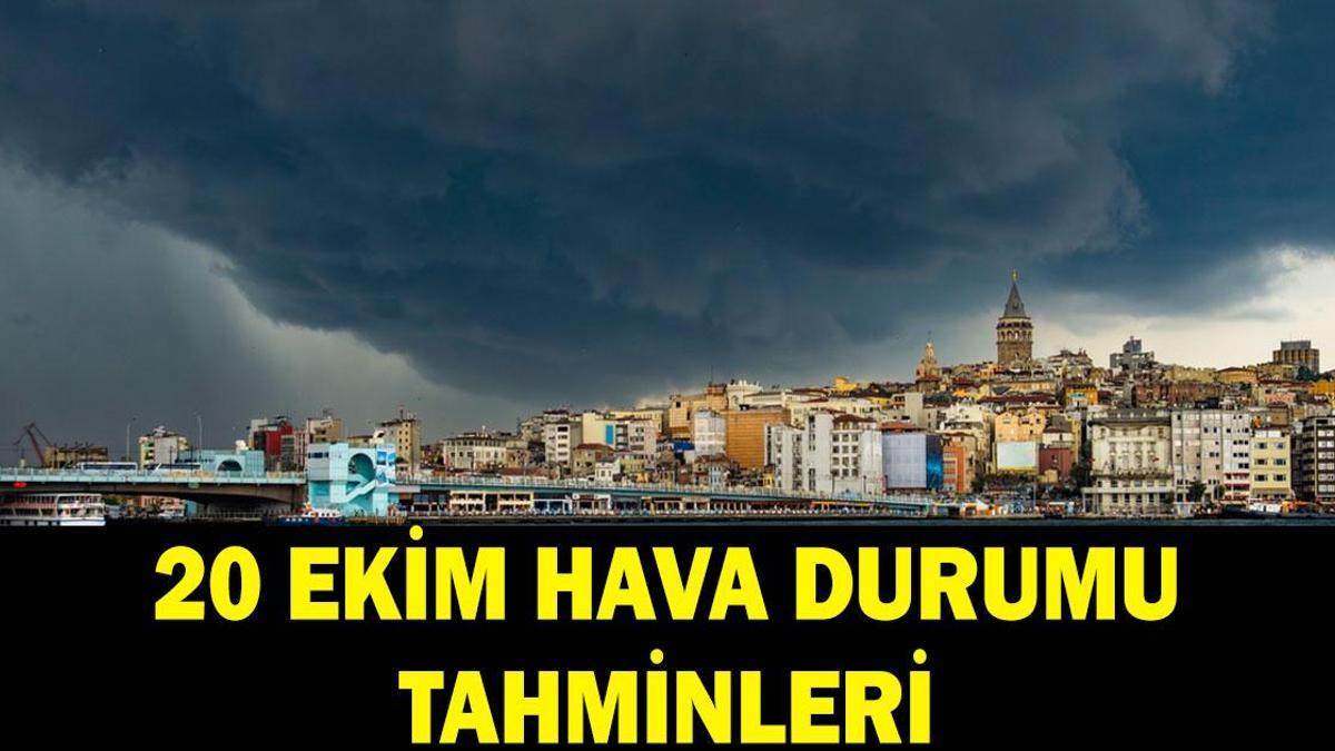 İL İL HAVA DURUMU TAHMİNLERİ: 20 Ekim İstanbul'da yağış var mı? Meteoroloji uzmanı tarih verdi!