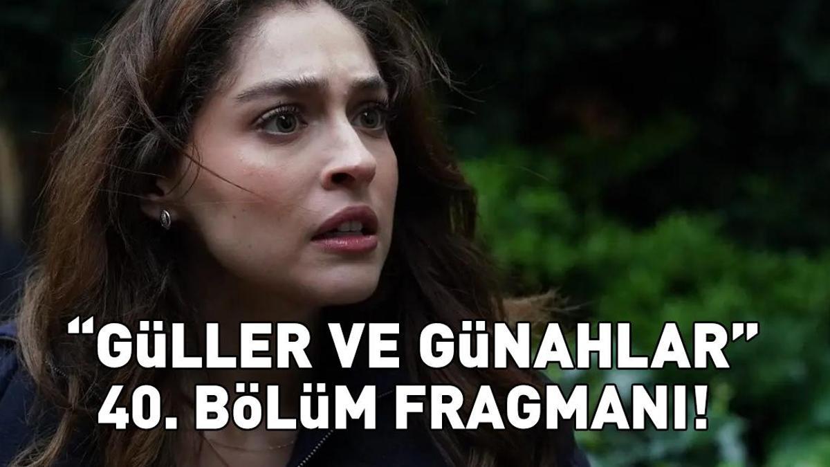 GÜLLER VE GÜNAHLAR 40. BÖLÜM FRAGMANI İZLE KANAL D | Murat Yıldırım ve Cemre Baysel'li Güller ve Günahlar 40. bölüm fragmanı yayınlandı mı?