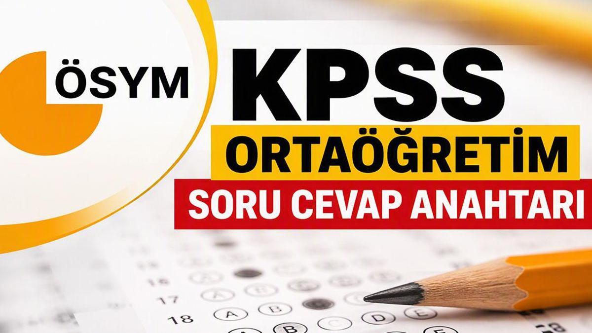 KPSS SORU CEVAP ANAHTARI 2026: ÖSYM KPSS Ortaöğretim Soru Kitapçığı ve Cevap Anahtarı Ne Zaman Yayımlanacak? KPSS Sonuçları Ne Zaman Açıklanacak? Gözler ÖSYM'de