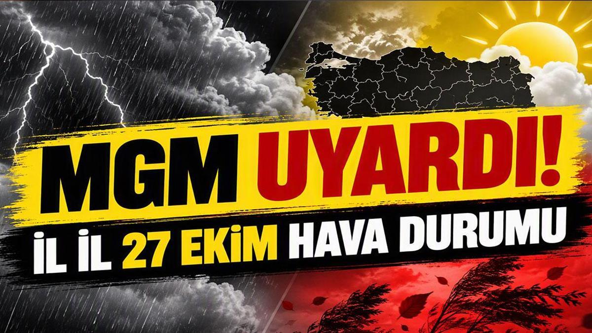 27 EKİM HAVA DURUMU: Bugün Hava Durumu Nasıl? İstanbul'da Yağış Hayatı Olumsuz Etkiliyor! İstanbul'da Sel Riski, Balıkesir'de Sağanak Yağış!