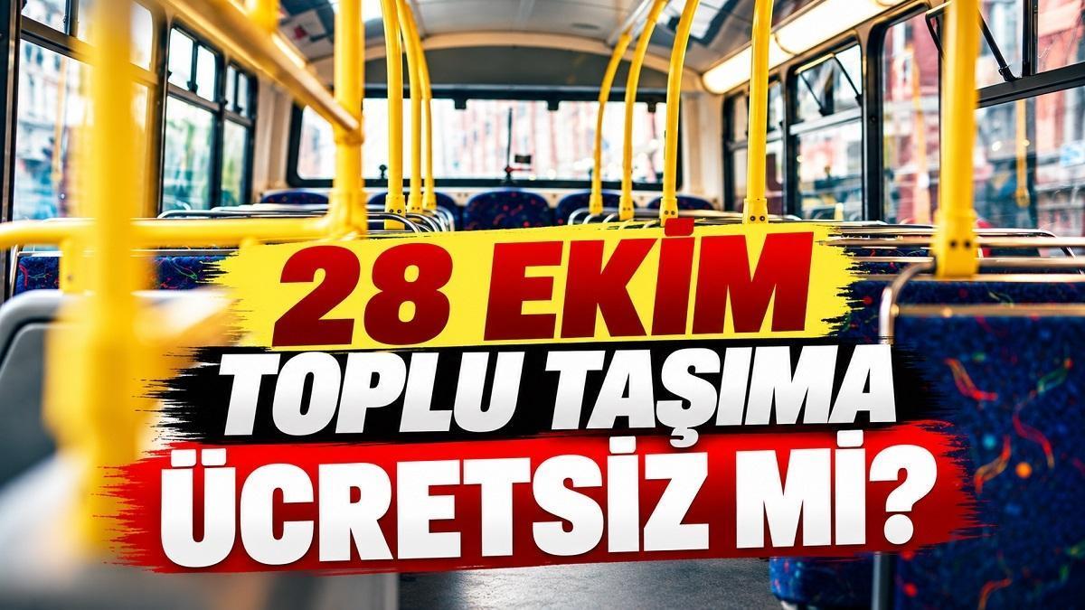 28 EKİM BUGÜN TOPLU TAŞIMA ÜCRETSİZ Mİ, BEDAVA MI? Çarşamba otobüs, metro, metrobüs, vapur İETT toplu taşıma ücret tarifesi!