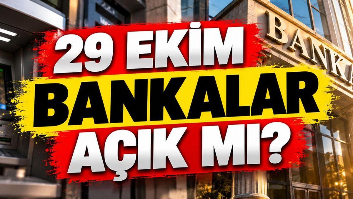 29 EKİM BANKALAR AÇIK MI? 29 Ekim Perşembe Cumhuriyet Bayramı'nda Bankalar Çalışıyor Mu? 30 Ekim'de Bankalar Açık Mı?