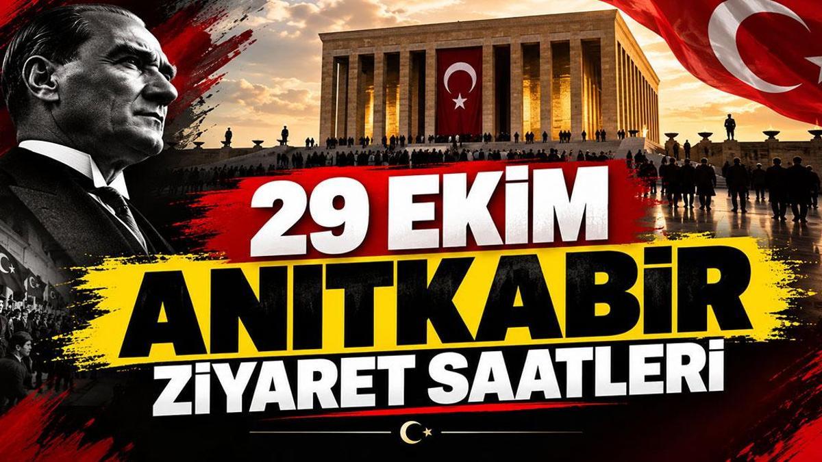 29 EKİM ANITKABİR ZİYARET SAATLERİ| Anıtkabir 29 Ekim Cumhuriyet Bayramı'nda Saat Kaça Kadar Açık? Anıtkabir Ziyaret Saatleri 2026
