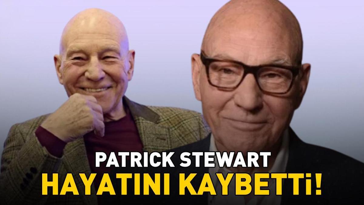 SON DAKİKA | Star Trek ve X-Men'in yıldızı Patrick Stewart hayatını kaybetti
